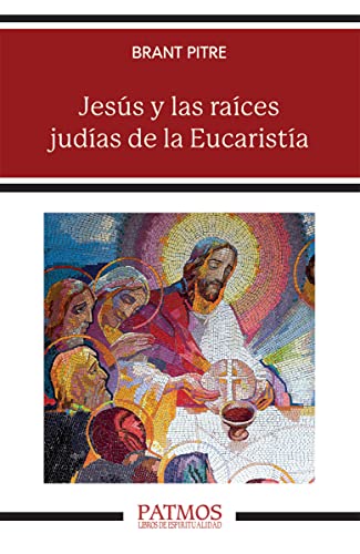 Beispielbild fr Jess Y Las Races Judas De La Eucarista: Los secretos desvelados de la ltima Cena zum Verkauf von medimops