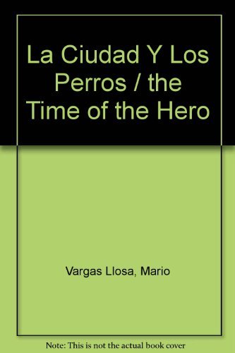 Beispielbild fr La Ciudad Y Los Perros / the Time of the Hero zum Verkauf von Books From California