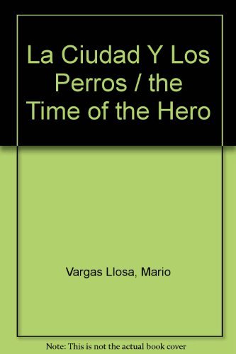 Stock image for La Ciudad Y Los Perros / the Time of the Hero for sale by Books From California