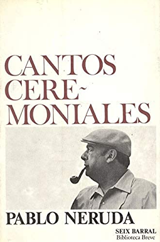 Cantos Ceremoniales (9788432203213) by Pablo Neruda