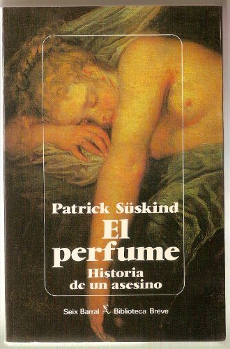 Beispielbild fr El Perfume: Historia De UN Asesino/Perfume : The Story of a Murderer (Spanish Edition) zum Verkauf von Books Unplugged