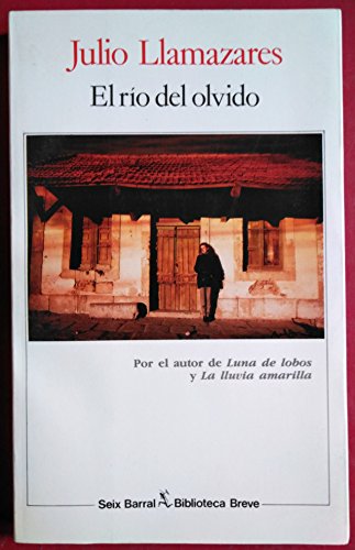 Stock image for El rio del olvido Llamazares, Julio for sale by Librairie Parrsia