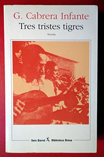 Beispielbild fr Tres Tristes Tigres zum Verkauf von Books From California