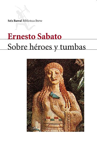 Sobre héroes y tumbas (COL.BIBLIOTECA.BREVE)