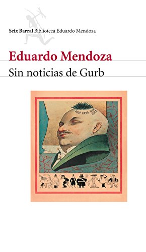 Beispielbild fr Sin noticias de Gurb (Seix Barral Biblioteca Eduardo Mendoza) zum Verkauf von WorldofBooks