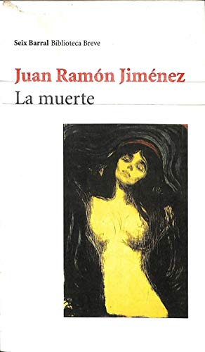 La muerte (Biblioteca breve) (Spanish Edition) (9788432207891) by Juan RamÃ³n JimÃ©nez
