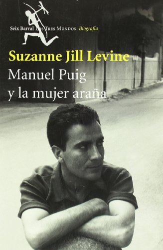 Manuel Puig Y LA Mujer Arana (Spanish Edition) (9788432208706) by Levine, Suzanne Jill