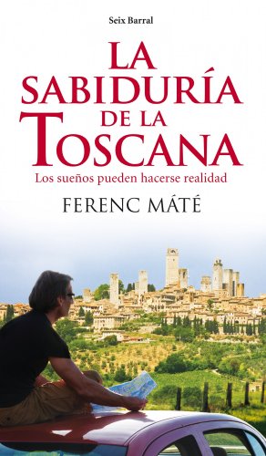 La sabidurÃ­a de la Toscana (9788432209291) by MÃ¡tÃ©, Ferenc