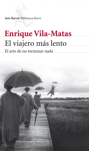Stock image for El viajero ms lento: El arte de no terminar nada (Biblioteca Breve, Band 1) for sale by medimops