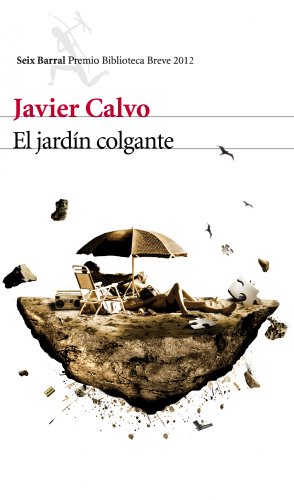 Imagen de archivo de El Jardn Colgante: Premio Biblioteca Breve 2012 a la venta por Hamelyn