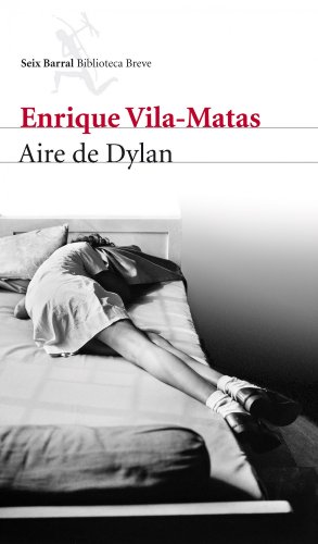 Stock image for Aire de Dylan [Paperback] VILA-MATAS, ENRIQUE for sale by LIVREAUTRESORSAS