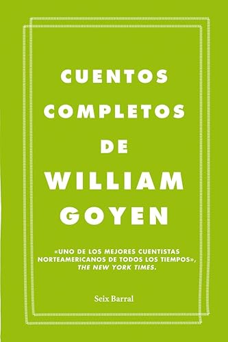 Cuentos Completos: William Goyen (Biblioteca Formentor)