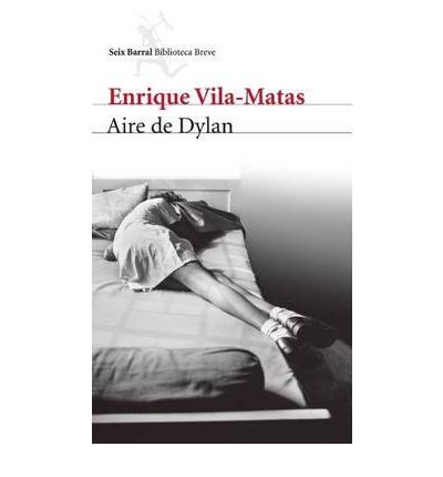 Stock image for _ aire de dylan enrique vila matas for sale by LibreriaElcosteo