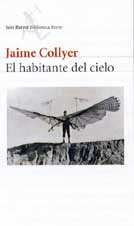 Beispielbild fr El habitante del cielo Jaime Collyer. zum Verkauf von Librera y Editorial Renacimiento, S.A.