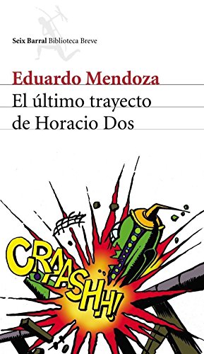 Imagen de archivo de El Ãºltimo trayecto de Horacio Dos a la venta por WorldofBooks