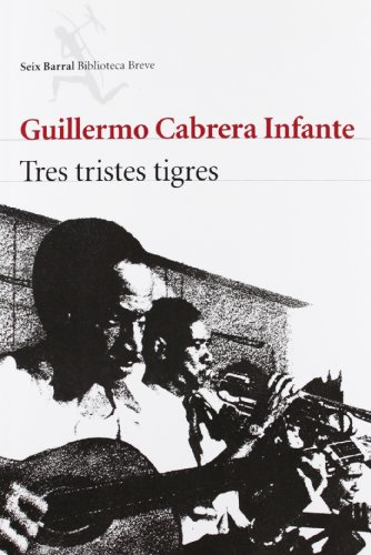 9788432212031: Tres tristes tigres (nuevo): 1 (Biblioteca Breve)