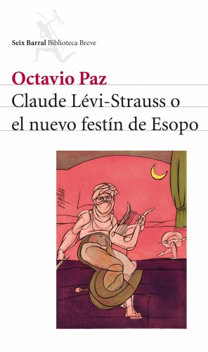 Claude LÃ©vi-Strauss o el nuevo festÃ­n de Esopo (9788432212550) by Paz, Octavio