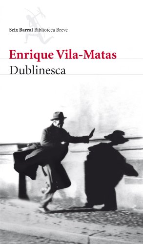 Dublinesca (Spanish Edition) (9788432212789) by Vila-Matas, Enrique