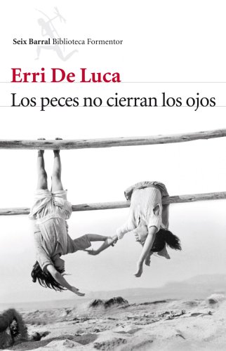 Los peces no cierran los ojos (9788432214172) by De Luca, Erri