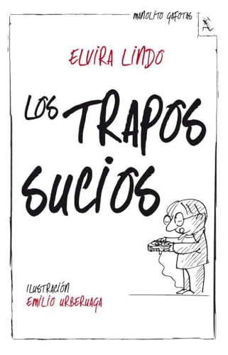 Stock image for LOS TRAPOS SUCIOS. MANOLITO GAFOTAS for sale by Siglo Actual libros