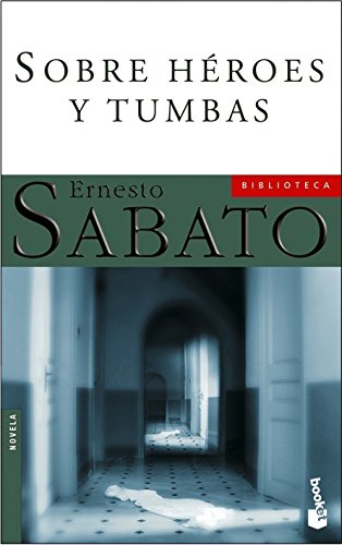 Sobre hÃ©roes y tumbas (Spanish Edition) (9788432217913) by Sabato, Ernesto