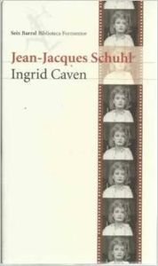 Ingrid Caven (Spanish Edition) (9788432219603) by Schuhl, Jean-Jacques