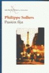 Pasion Fija (Spanish Edition) (9788432219719) by Sollers, Philippe