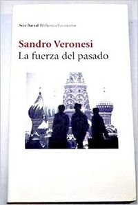 Beispielbild fr La fuerza del pasado (Biblioteca FormSandro Veronesi zum Verkauf von Iridium_Books