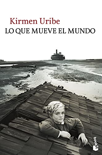 9788432221354: Lo que mueve el mundo (Novela)