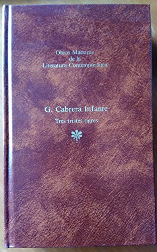 Imagen de archivo de Tres Tristes Tigres (Obras Maestras de la Literatura Contempornea) Guillermo Cabrera Infante a la venta por VANLIBER