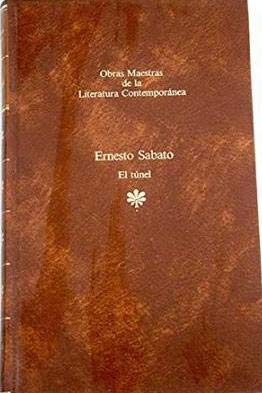Beispielbild fr El túnel - spanische Ausgabe (Obras Maestras de la Literatura Contemporánea) zum Verkauf von Goldstone Books