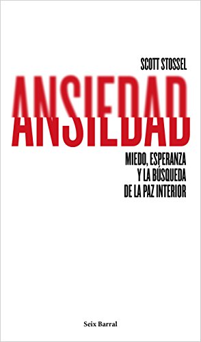 Imagen de archivo de Ansiedad: Miedo, esperanza y la búsqueda de la paz interior a la venta por GoldenWavesOfBooks