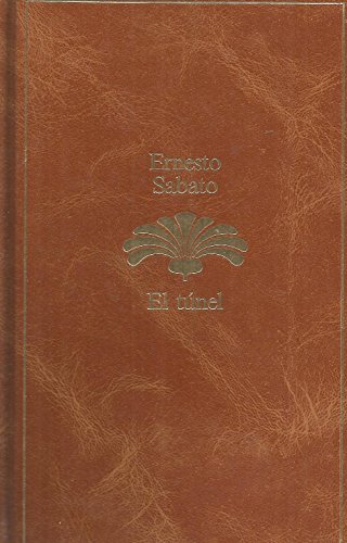 Stock image for El tunel SABATO, Ernesto (Rojas, Argentina, 24 de junio 1911 - Santos Lugares, 30 de abril 2011) for sale by VANLIBER