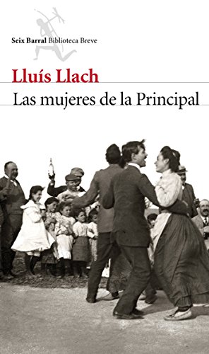 9788432224010: Las mujeres de la Principal (Biblioteca Breve)