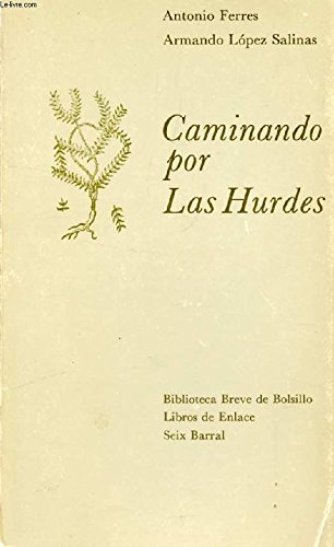 Caminando por Las Hurdes (Biblioteca breve de bolsillo: Libros de enlace ; 124) (Spanish Edition) (9788432227240) by FerreÌs, Antonio