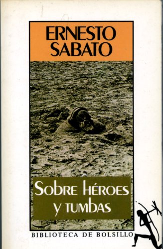 Stock image for Sobre Heroes y Tumbas/about Heroes and Tombs Sabato, Ernesto for sale by VANLIBER