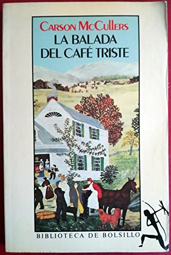 La balada del cafÃ© triste. Novela. TraducciÃ³n de Maria Campuzano. (9788432230479) by Carson McCullers