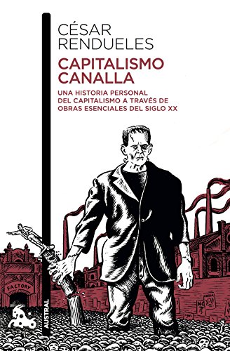 Imagen de archivo de Capitalismo canalla: Una historia personal del capitalismo a travs de la literatura a la venta por Librera Berln