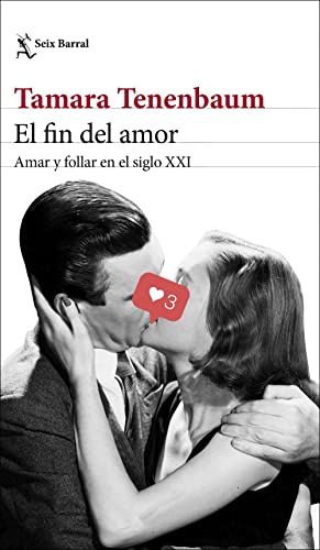 Imagen de archivo de El fin del amor: Amar y follar en el siglo XXI (Los Tres Mundos) a la venta por medimops