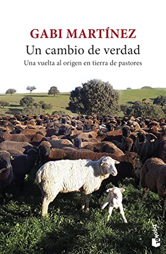 Imagen de archivo de UN CAMBIO DE VERDAD. Una vuelta al origen en tierra de pastores a la venta por KALAMO LIBROS, S.L.