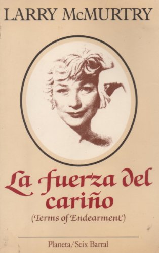 Imagen de archivo de La fuerza del cari?o/ Terms of Endearment (Spanish Edition) a la venta por SecondSale