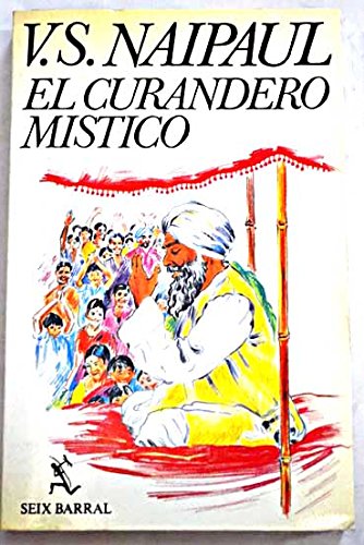 El Curandero Mistico (9788432245329) by Naipaul, V. S.