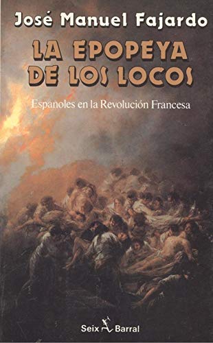 Beispielbild fr La epopeya de los locos, espaoles en la revolucion francesa zum Verkauf von medimops