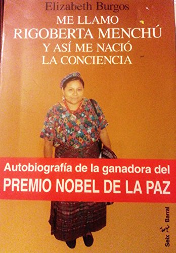 Me llamo Rigoberta MenchÃº y asÃ­ me naciÃ³ la conciencia (9788432246883) by Burgos, Elizabeth; Menchu, Rigoberta