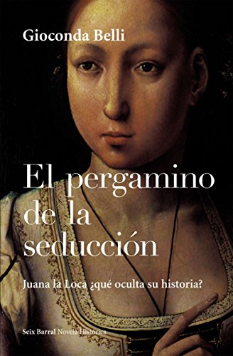 El pergamino de la seducciÃ³n (Historica) (Spanish Edition) (9788432248061) by Belli, Gioconda