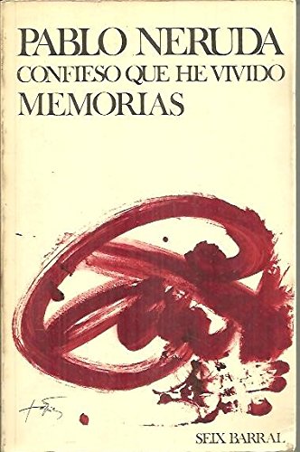 Confieso que he vivido. Memorias. - Neruda, Pablo