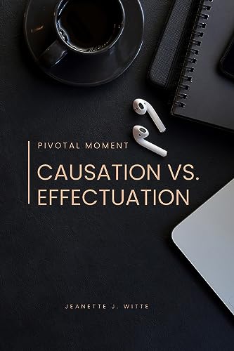 9788432296277: Pivotal moment: Causation vs. effectuation