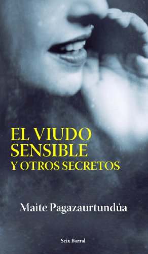 Stock image for El viudo sensible y otros secretos. for sale by Librera y Editorial Renacimiento, S.A.