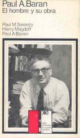 Imagen de archivo de PAUL A. BARAN EL HOMBRE Y SU OBRA a la venta por Zilis Select Books