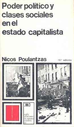 Stock image for PODER POLITICO Y CLASES SOCIALES EN EL ESTADO CAPITALISTA for sale by LIBRERA COCHERAS-COLISEO